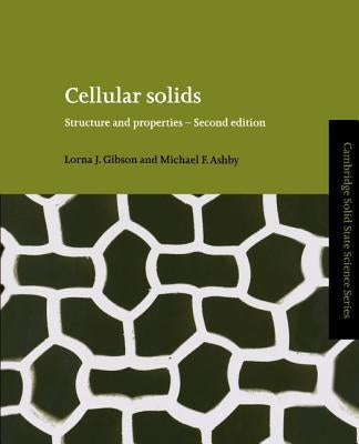 Cellular Solids: Structure and Properties by Gibson, Lorna J.