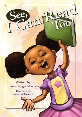 See, I Can Read Too! by Rogers-Colbert, Tameka