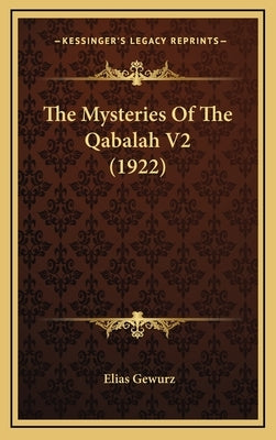 The Mysteries of the Qabalah V2 (1922) by Gewurz, Elias