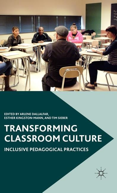 Transforming Classroom Culture: Inclusive Pedagogical Practices by Dallalfar, A.