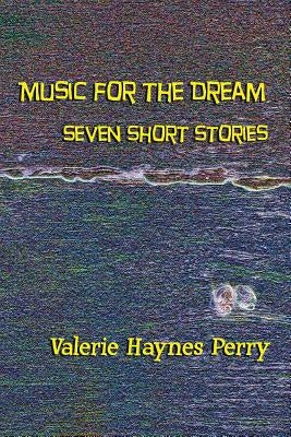 Music for the Dream by Haynes Perry, Valerie