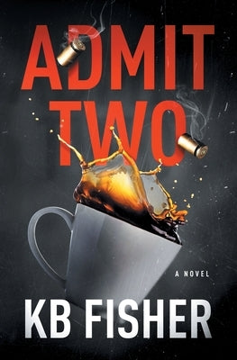 Admit Two by Fisher, K. B.