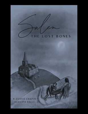 Salem: The Lost Bones by Chapin, R. Curtis