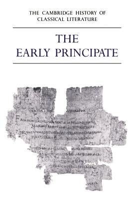 The Cambridge History of Classical Literature: Volume 2, Latin Literature, Part 4, the Early Principate by Kenney, E. J.