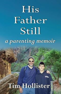 His Father Still by Hollister, Tim