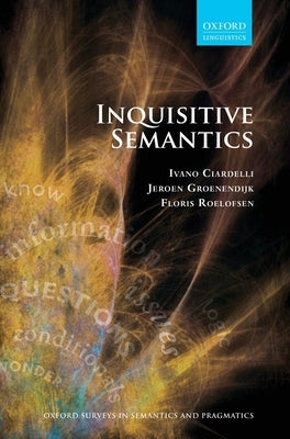 Inquisitive Semantics by Ciardelli, Ivano