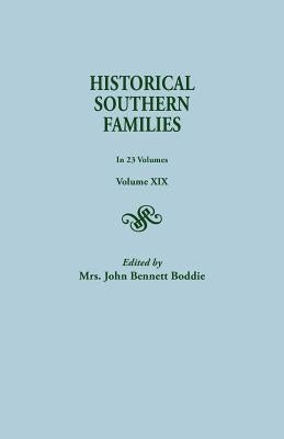 Historical Southern Families. in 23 Volumes. Volume XIX by Boddie, John Bennett