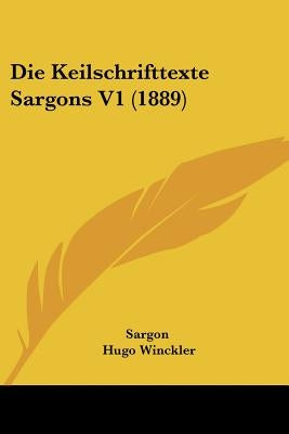 Die Keilschrifttexte Sargons V1 (1889) by Sargon