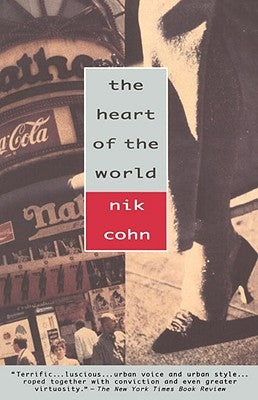 The Heart of the World by Cohn, Nik
