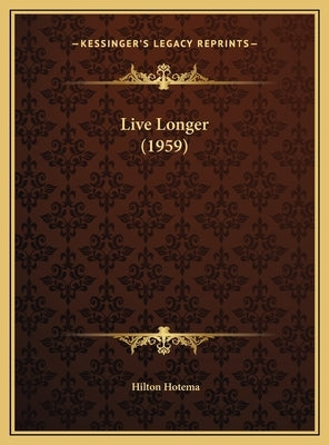 Live Longer (1959) by Hotema, Hilton