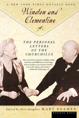 Winston and Celementine: The Personal Letters of the Churchills by Soames, Mary