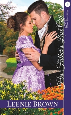 His Father's Last Gift: A Darcy and Elizabeth Variation by Brown, Leenie