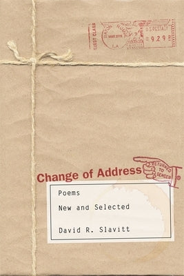 Change of Address: Poems, New and Selected by Slavitt, David R.