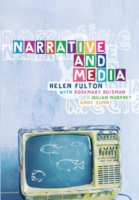 Narrative and Media by Fulton, Helen
