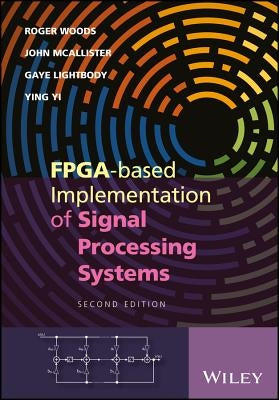 FPGA-based Implementation of Signal Processing Systems by Woods, Roger