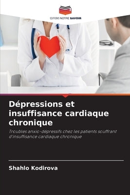 Dépressions et insuffisance cardiaque chronique by Kodirova, Shahlo
