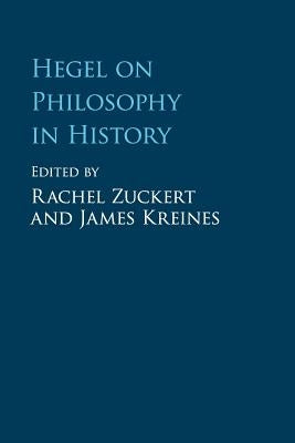 Hegel on Philosophy in History by Zuckert, Rachel