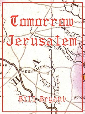 Tomorrow Jerusalem: The Story of Nat Turner and the Southampton Slave Insurrection by Bryant, Bill