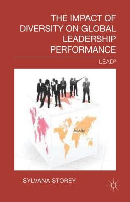 The Impact of Diversity on Global Leadership Performance: Lead3 by Storey, S.