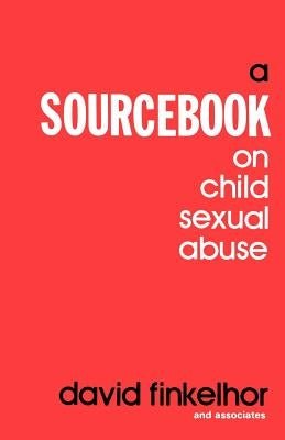 A Sourcebook on Child Sexual Abuse by Finkelhor, David