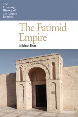 The Fatimid Empire by Brett, Michael
