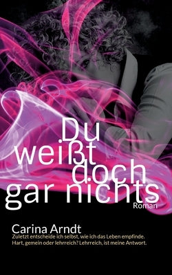 Du weißt doch gar nichts by Arndt, Carina