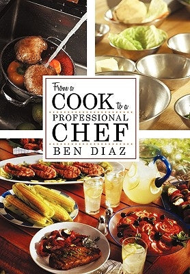 From a Cook to Professional Chef by Diaz, Benny