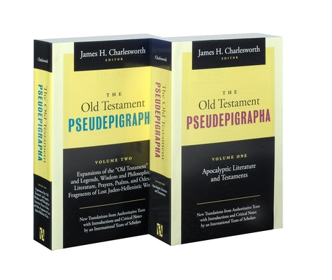 The Old Testament Pseudepigrapha: Apocalyptic Literature and Testaments, Two Volume Set: Apocalyptic Literature and Testaments by Charlesworth, James H.