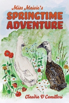 Miss Maisie's Springtime Adventure by Camilleri, Claudia V.