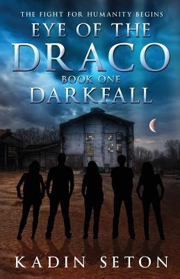 Eye of the Draco: Darkfall by Seton, Kadin
