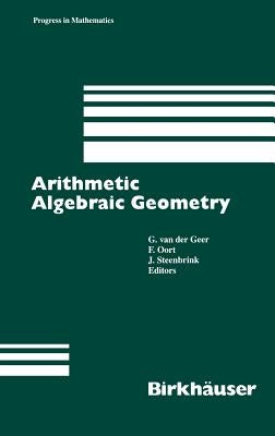 Arithmetic Algebraic Geometry by Geer