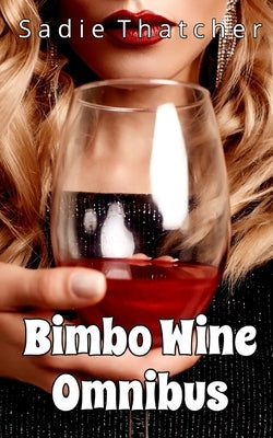 Bimbo Wine Omnibus by Thatcher, Sadie