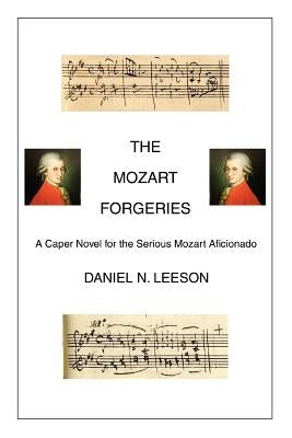 The Mozart Forgeries by Leeson, Daniel N.