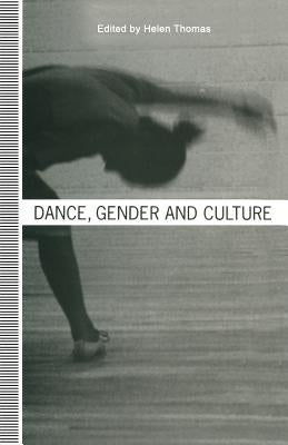 Dance, Gender and Culture by Thomas, Helen