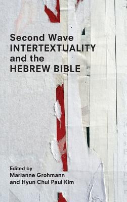 Second Wave Intertextuality and the Hebrew Bible by Grohmann, Marianne