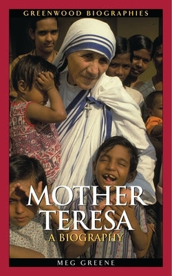 Mother Teresa: A Biography by Greene, Meg
