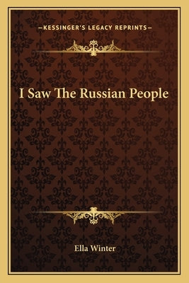 I Saw the Russian People by Winter, Ella
