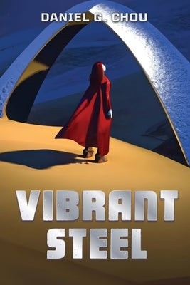 Vibrant Steel by Chou, Daniel G.