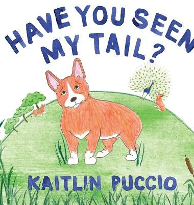 Have You Seen My Tail? by Puccio, Kaitlin