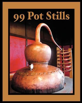 99 Pot Stills by Owens, Bill