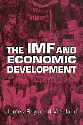 The IMF and Economic Development by Vreeland, James Raymond