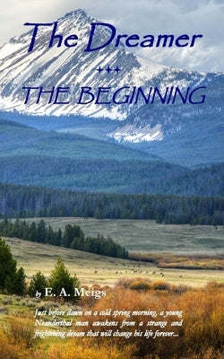 The Dreamer - THE BEGINNING by Meigs, E. A.