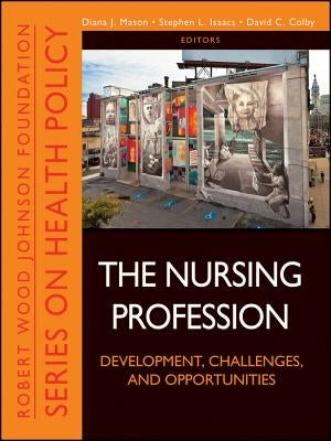 The Nursing Profession by Isaacs, Stephen L.