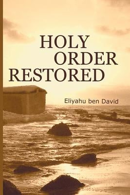 Holy Order Restored by Ben David, Eliyahu