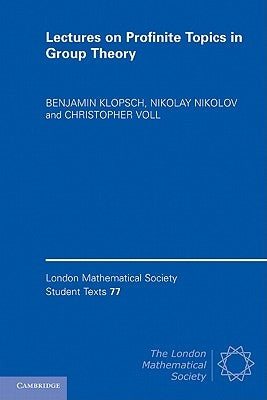 Lectures on Profinite Topics in Group Theory by Klopsch, Benjamin