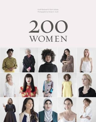 200 Women: Who Will Change the Way You See the World (Personal Growth Books for Women, Coffee Table Books, Women of the World Books) by Blackwell, Geoff