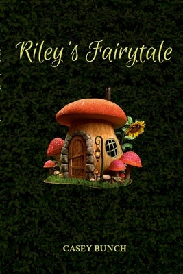 Riley's Fairytale: Envoy Book 1 by Bunch, Casey