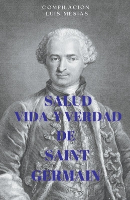 Salud Vida y Verdad de Saint Germain by Mesias, Luis