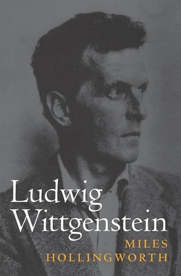 Ludwig Wittgenstein by Hollingworth, Miles