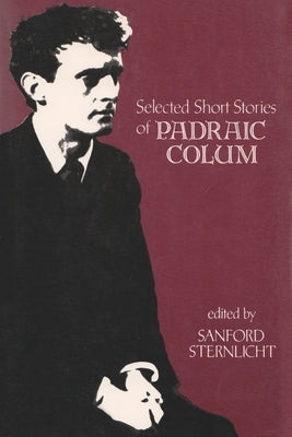 Selected Short Stories of Padraic Colum by Colum, Padraic